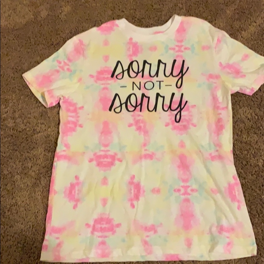 Sorry Not Sorry T- Shirt